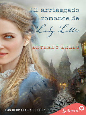 cover image of El arriesgado romance de lady Lettie (Las hermanas Keeling 3)